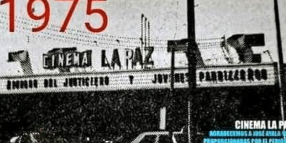 Recuerda los cines de La Paz: un viaje al pasado cinematográfico